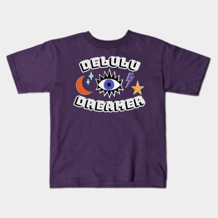 Delulu Dreamer Kids T-Shirt